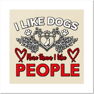 I Like Dogs More Than I like People Posters and Art